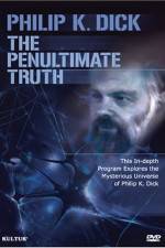 Watch The Penultimate Truth About Philip K Dick Viooz