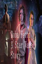 Watch Boba Fett: A Star Wars Story Viooz