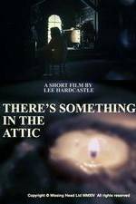 Watch There's Something in the Attic Viooz