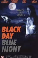 Watch Black Day Blue Night Viooz