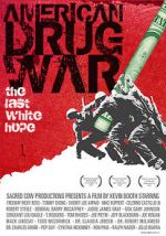 Watch American Drug War: The Last White Hope Viooz