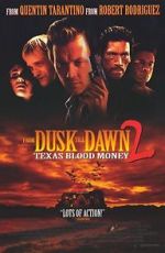 Watch Dusk Till Dawn 2: Texas Blood Money Viooz