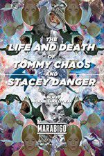 Watch The Life and Death of Tommy Chaos and Stacey Danger Viooz