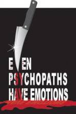 Watch Even Psychopaths Have Emotions Viooz