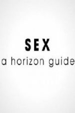 Watch Sex: A Horizon Guide Viooz