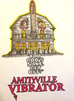 Watch Amityville Vibrator Viooz