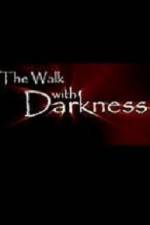 Watch The Walk with Darkness Viooz