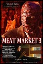 Watch Meat Market 3 Viooz
