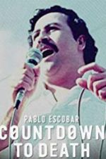 Watch Pablo Escobar: Countdown to Death Viooz