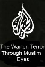 Watch The War on Terror Through Muslim Eyes Viooz
