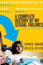 Watch A Complete History of My Sexual Failures Viooz