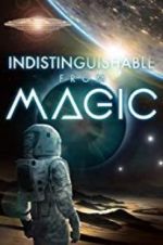 Watch Indistinguishable from Magic Viooz