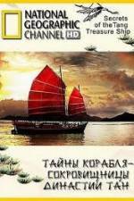 Watch National Geographic: Secrets Of The Tang Treasure Ship Viooz
