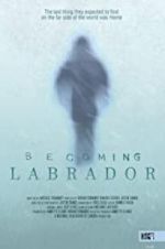 Watch Becoming Labrador Viooz