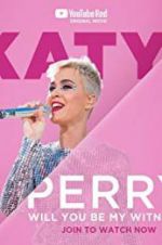 Watch Katy Perry: Will You Be My Witness? Viooz