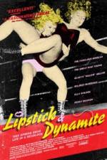 Watch Lipstick & Dynamite Piss & Vinegar The First Ladies of Wrestling Viooz