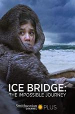 Watch Ice Bridge: The impossible Journey Viooz