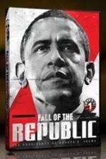 Watch Fall Of The Republic: The Presidency Of Barack H Obama Viooz