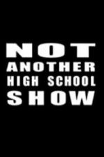 Watch Not Another High School Show Viooz