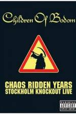 Watch Children of Bodom: Chaos Ridden Years/Stockholm Knockout Live Viooz