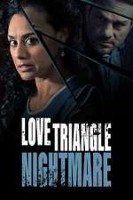 Watch Love Triangle Nightmare Viooz