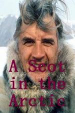 Watch A Scot in the Arctic Viooz