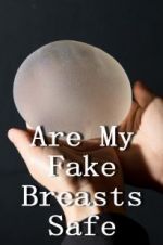 Watch Are My Fake Breasts Safe? Viooz