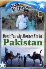 Watch Don't Tell My Mother Im In Pakistan Viooz