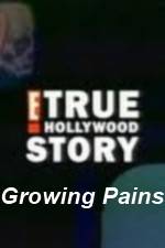 Watch E True Hollywood Story -  Growing Pains Viooz