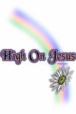 Watch High on Jesus Viooz
