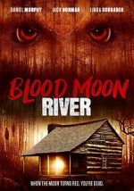 Watch Blood Moon River Viooz