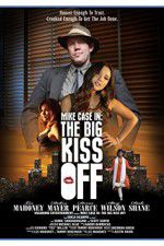 Watch Mike Case in The Big Kiss Off Viooz