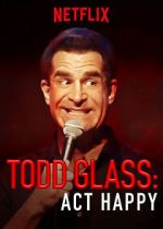 Watch Todd Glass: Act Happy Viooz