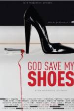 Watch God Save My Shoes Viooz
