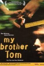Watch My Brother Tom Viooz