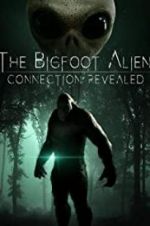 Watch The Bigfoot Alien Connection Revealed Viooz