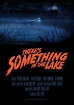 Watch There\'s Something in the Lake (Short 2021) Viooz