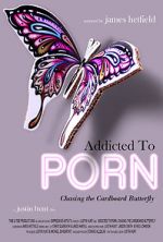 Watch Addicted to Porn: Chasing the Cardboard Butterfly Viooz