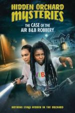 Watch Hidden Orchard Mysteries: The Case of the Air B and B Robbery Viooz