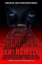 Watch The Horribly Slow Murderer with the Extremely Inefficient Weapon (Short 2008) Viooz