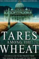 Watch Tares Among the Wheat: Sequel to a Lamp in the Dark Viooz