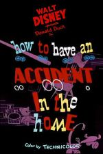 Watch How to Have an Accident in the Home Viooz