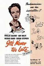 Watch It\'s Never Too Late Viooz
