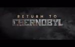 Watch Return to Chernobyl Viooz