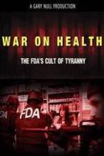 Watch War on Health FDAs Cult of Tyranny Viooz