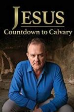 Watch Jesus: Countdown to Calvary Viooz