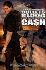 Watch Bullets Blood & a Fistful of Ca$h Viooz