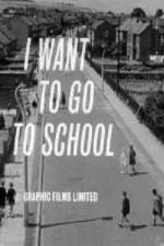 Watch I Want to Go to School Viooz