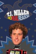 Watch TJ Miller No Real Reason Viooz