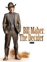 Watch Bill Maher: The Decider Viooz